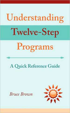 Understanding Twelve-Step Programs de Bruce Brown