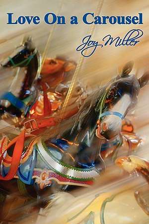 Love on a Carousel de Joy Miller