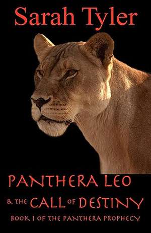 Panthera Leo and the Call of Destiny de Sarah Tyler