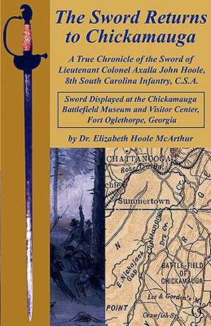 The Sword Returns to Chickamauga de Dr. Elizabeth Hoole McArthur