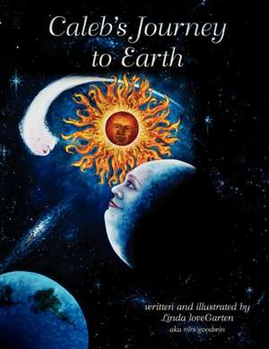 Caleb's Journey to Earth de Linda loveGarten