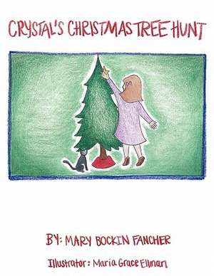 Crystal's Christmas Tree Hunt de Mary Bockin Fancher