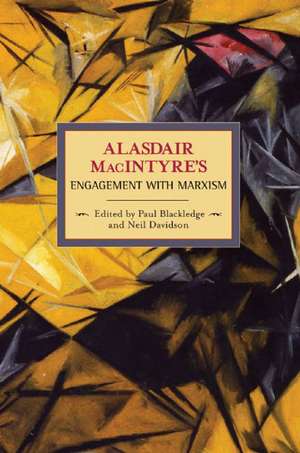 Alasdaire Macintyre's Engagement With Marxism: Selected Writings 1953-1974: Historical Materialism, Volume 19 de Alasdaire MacIntyre