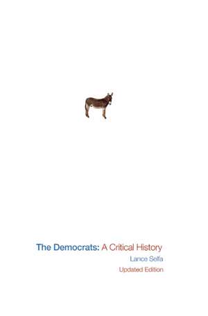 The Democrats: A Critical History de Lance Selfa