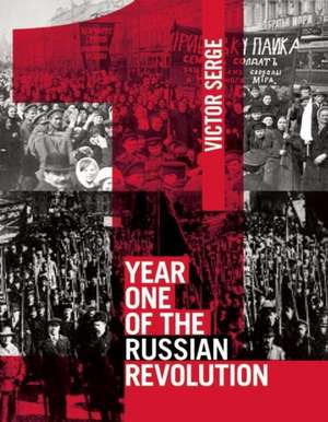 Year One Of The Russian Revolution de Victor Serge