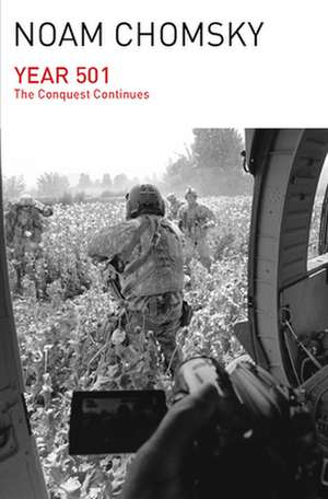 Year 501: The Conquest Continues de Noam Chomsky