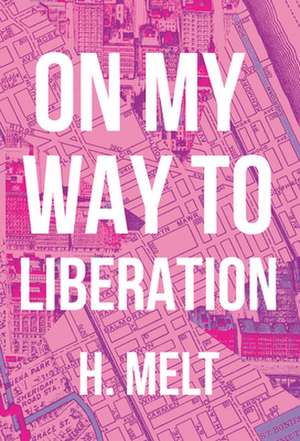 On My Way to Liberation de H. Melt