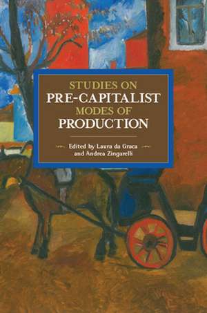 Studies In Pre-capitalist Modes Of Production: Historical Materialist Volume 97 de Laura da Graca