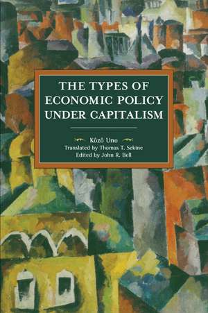 The Types Of Economic Policy Under Capitalism de Kozo Uno