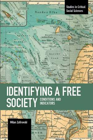 Identifying A Free Society: Conditions and Indicators de Milan Zafirovski