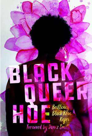 Black Queer Hoe de Britteney Black Rose Kapri