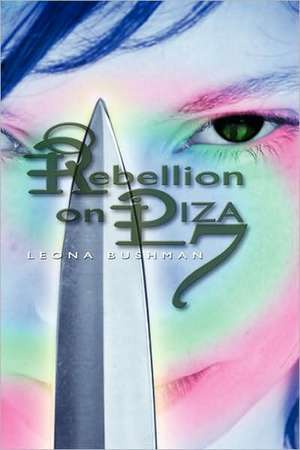 Rebellion on Piza 7 de Leona Bushman