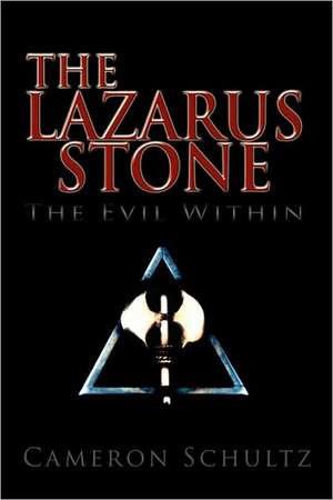 The Lazarus Stone, the Evil Within de Cameron Schultz