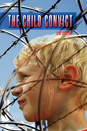 The Child Convict de G. W. Foote