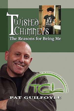 Twisted Chimneys the Reasons for Being Me de Patrick Guilfoyle