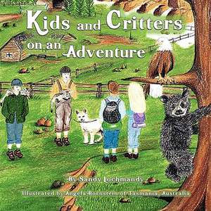 Kids and Critters on an Adventure de Sandy Lochmandy