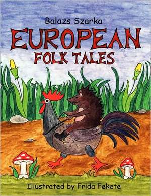 European Folk Tales de Balazs Szarka