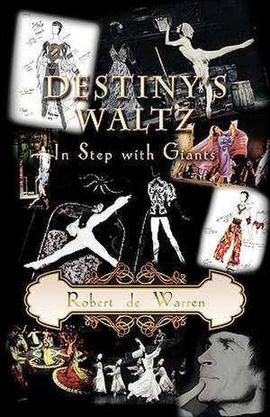 Destiny's Waltz, in Step with Giants de Robert De Warren