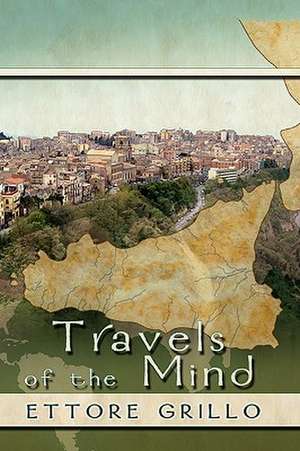 Travels of the Mind de Ettore Grillo