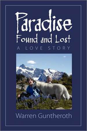 Paradise Found and Lost de Warren G Guntheroth