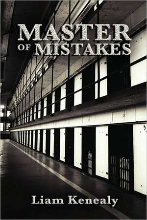 The Master of Mistakes de Liam Kenealy