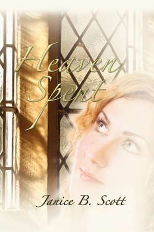 Heaven Spent de Janice B. Scott