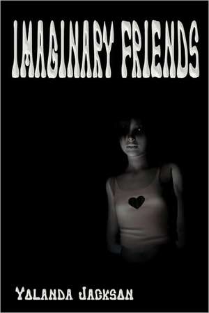 Imaginary Friends de Yolanda Jackson