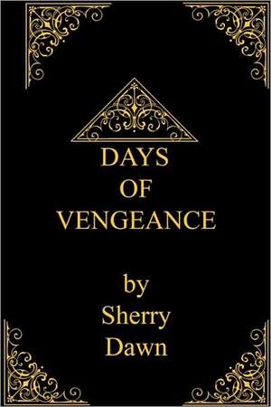 Days of Vengeance de Sherry Dawn