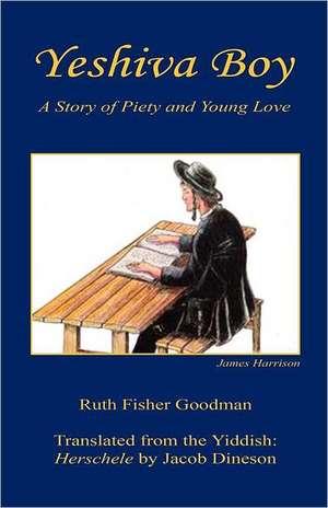 Yeshiva Boy - A Story of Piety and Young Love de Ruth Fisher Goodman