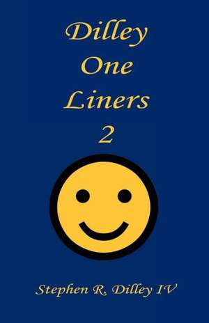 Dilley One Liners 2 de Stephen R. IV Dilley