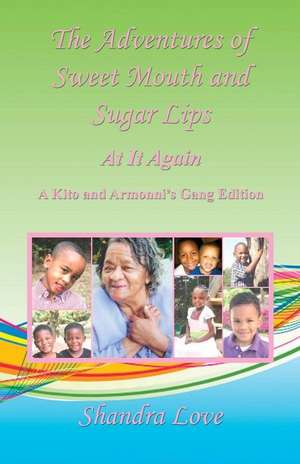 The Adventures of Sweet Mouth and Sugar Lips - At It Again de Shandra Love