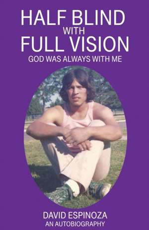 Half Blind with Full Vision de David Espinoza
