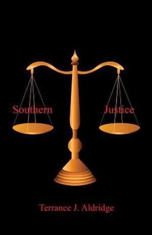 Southern Justice de Terrance J. Aldridge