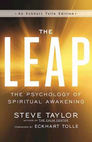 The Leap: The Psychology of Spiritual Awakening de Steve Taylor