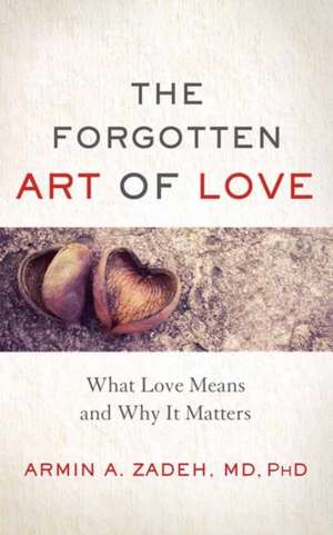 The Forgotten Art of Love de Armin A. Zadeh