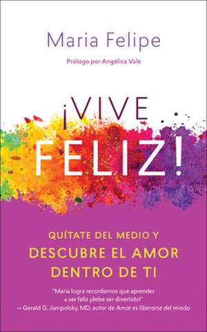 Vive Feliz! de Maria Felipe