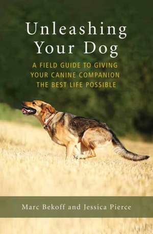 Unleashing Your Dog de Jessica Pierce