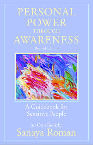 Personal Power through Awareness de Sanaya Roman