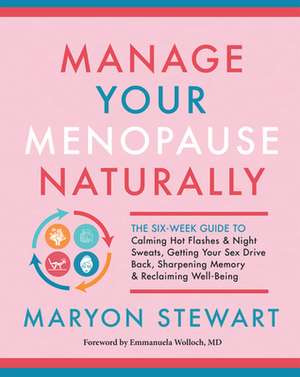 Manage Your Menopause Naturally de Maryon Stewart