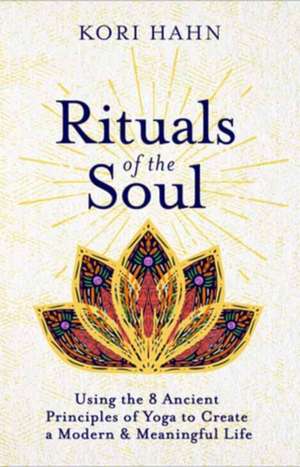 Rituals of the Soul de Kori Hahn