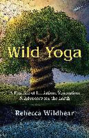 Wild Yoga de Rebecca Wildbear