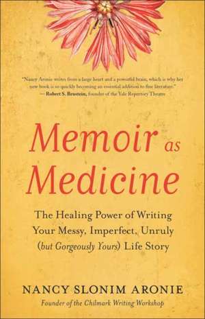 Memoir As Medicine de Nancy Slonim Aronie