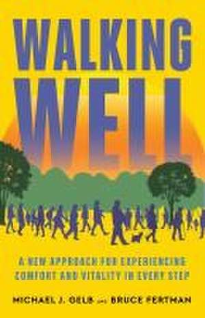 Walking Well de Michael J Gelb