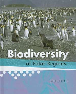 Biodiversity of Polar Regions de Greg Pyers