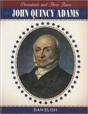 John Quincy Adams de Dan Elish