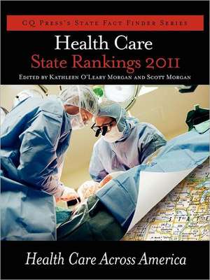 Health Care State Rankings 2011: Health Care Across America de Kathleen O'Leary Morgan