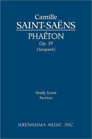 Phaeton, Op. 39 - Study Score: 6 - Study Score de Camille Saint-Saëns