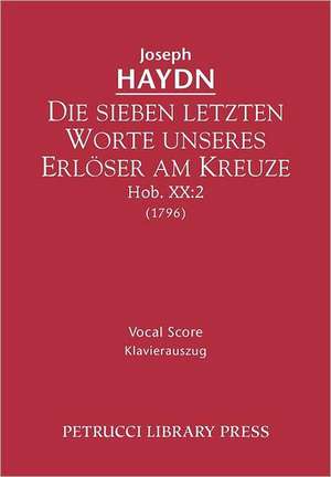 Die Sieben Letzten Worte Unseres Erl Ser Am Kreuze, Hob. XX de Joseph Haydn