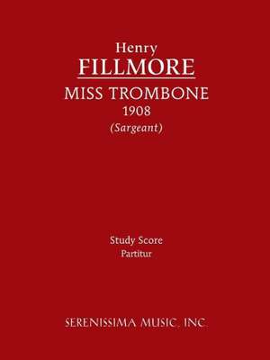 Miss Trombone - Study Score: 2 - Vocal Score de Henry Fillmore