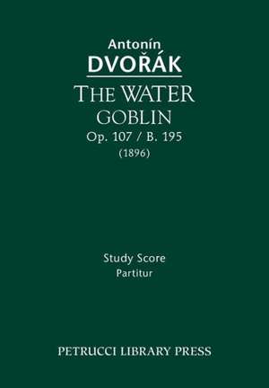 The Water Goblin, Op. 107 / B. 195 de Antonin Dvorak